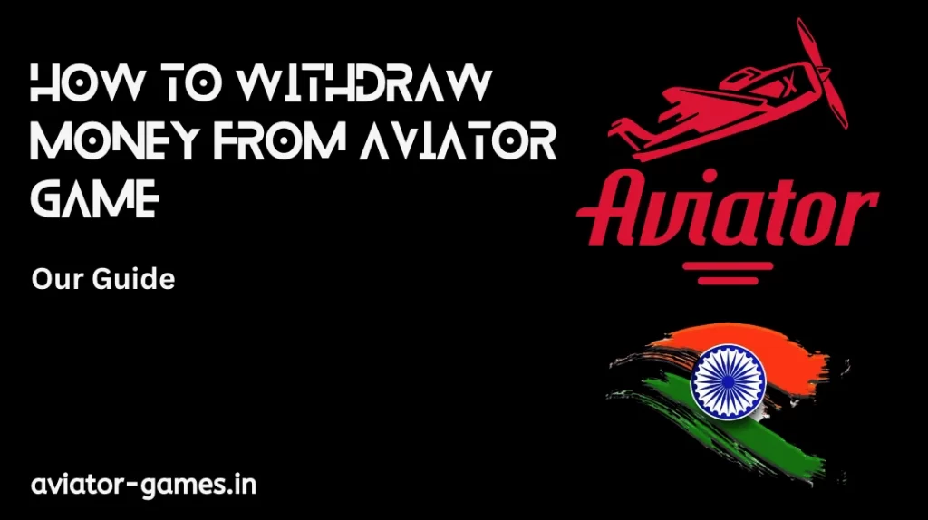 How to Withdraw Money from Aviator Game